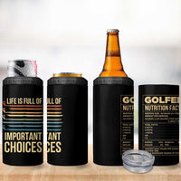 Golf Player 4 in 1 Can Cooler Tumbler Life Is Full Of Important Choices