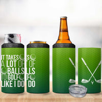 Gifts for Golf Player 4 in 1 Can Cooler Tumbler It Takes A Lot Of Balls To Golf Like I Do
