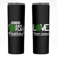 Personalized Pickleball Player Skinny Tumbler Custom Name It's A Good Day To Play Pickleball