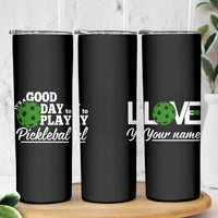Personalized Pickleball Player Skinny Tumbler Custom Name It's A Good Day To Play Pickleball