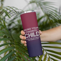 Gifts For Dad Skinny Tumbler No.1 Dad Being Your Favorite Child Seems Like Gift Enough - Wonder Print Shop