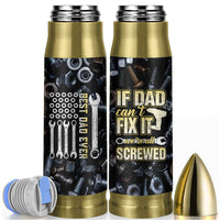 Best Dad Ever Bullet Tumbler If Dad Can't Fix It Funny Gifts For Dad