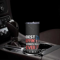 Gifts For Bonus Dad Skinny Tumbler Best Effin' Bonus Dad Ever Thank You Step Dad