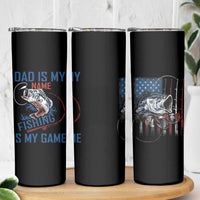 Fishing Dad Skinny Tumbler Papa Is My Name Fishing Is My Game