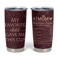 Gifts For Mom Tumbler Cup My Favorite Child Gave Me This Cup - Wonder Print Shop