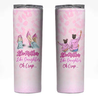 Gifts For Mom Skinny Tumbler Like Mother Like Daughter Oh Crap - Wonder Print Shop