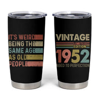Funny Birthday Gifts Tumbler Cup Weird Being The Same Age As Old People Retro - Wonder Print Shop