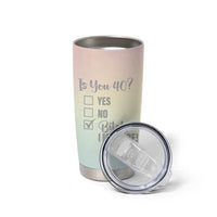 40th Birthday Gifts for Women Tumbler Cup Is You 40? Bitch I Might Be - Wonder Print Shop