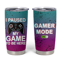 Funny Gamer Tumbler Cup I Paused My Game To Be Here - Wonder Print Shop