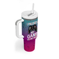 Funny Gamer Tumbler With Handle I Paused My Game To Be Here - Wonder Print Shop