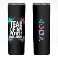 Funny Gamer Skinny Tumbler Tears Of My Players Gaming Teenage Boys Men - Wonder Print Shop