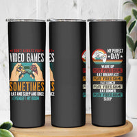 Funny Gamer Skinny Tumbler I Don't Always Play VIdeo Games Retro Gaming - Wonder Print Shop