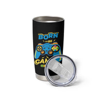 Funny Gifts For Gamer Tumbler Cup Born To Be Gamer Gaming - Wonder Print Shop