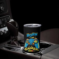 Funny Gifts For Gamer Tumbler Cup Born To Be Gamer Gaming - Wonder Print Shop