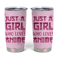 Anime Lover Gifts for Girls Tumbler Cup Just A Girl Who Loves Anime - Wonder Print Shop