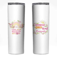 Funny Gifts for Friends Skinny Tumbler I Hope We're Friends Until We Die Ghost Friends - Wonder Print Shop