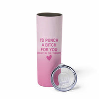 Funny Gifts for Friends Skinny Tumbler I'd Punch A Bitch For You - Wonder Print Shop