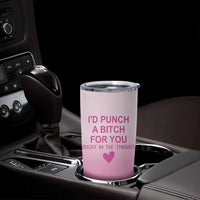 Funny Gifts for Friends Tumbler Cup I'd Punch A Bitch For You - Wonder Print Shop