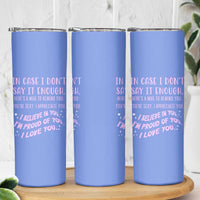 Valentines Day Gifts Skinny Tumbler In Case I Don't Say It Enough I Love You