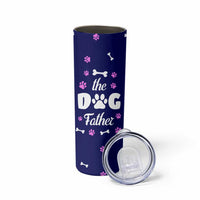 Dog Dad Skinny Tumbler The Dog Father Gifts For Dogs Lovers - Wonder Print Shop