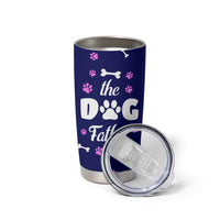 Dog Dad Tumbler Cup The Dog Father Gifts For Dogs Lovers - Wonder Print Shop