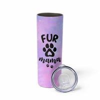 Fur Mama Skinny Tumbler Cat Dog Mom Gifts For New Puppy Fur Baby Owners