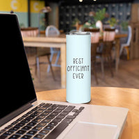 Wedding Host Skinny Tumbler Best Officiant Ever Present To That Special Person Performing The Marriage - Wonder Print Shop