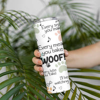 Funny Dog Skinny Tumbler Every Snack You Make I'll Be Watching You Puppy Lovers Gifts - Wonder Print Shop