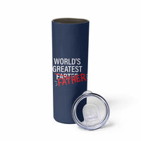Funny Father's Day Gift For Dad Skinny Tumbler World's Best Farter I Mean Father