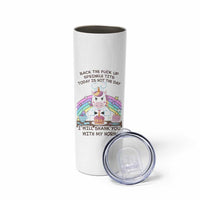 Funny Rude Unicorn Skinny Tumbler Back the F*ck up Sprinkle Tits Today Is Not the Day Shank You With My Horn - Wonder Print Shop