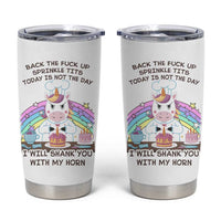 Funny Rude Unicorn Tumbler Cup Back the F*ck up Sprinkle Tits Today Is Not the Day Shank You With My Horn - Wonder Print Shop