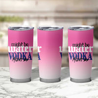 Funny Vodka Gifts Tumbler Cup Might Be Vodka Funny Bar Gift for Drinkers - Wonder Print Shop