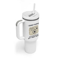 Funny Photographer Tumbler With Handle I Shoot People Sometimes Cut Off Their Heads