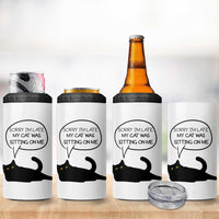 Funny Black Cat 4 in 1 Can Cooler Tumbler Sorry I'm Late My Cat Was Sitting On Me Humor Saying Coffee Cup Of Kitty Owners - Wonder Print Shop