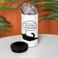 Funny Black Cat 4 in 1 Can Cooler Tumbler Sorry I'm Late My Cat Was Sitting On Me Humor Saying Coffee Cup Of Kitty Owners - Wonder Print Shop