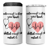 Funny Doctor 4 in 1 Can Cooler Tumbler Cute Enough To Stop Your Heart Skilled To Restart It