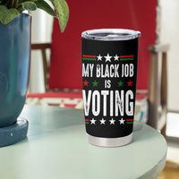 Harris Walz 2024 Election Tumbler Cup My Black Job Is Voting Democracy - Wonder Print Shop