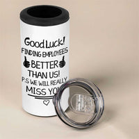 Moving Away Gifts For Boss 4 in 1 Can Cooler Tumbler Good Luck Gift Finding Employees Better Than Us - Wonder Print Shop
