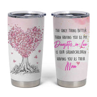 Daughter-In-Law Tumbler Cup Only Thing Better Than Having You as My Daughter-in-Law