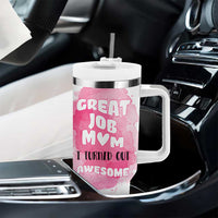 Funny Mom Mothers Day Gift Tumbler With Handle Great Job Mom Turned Out Awesome