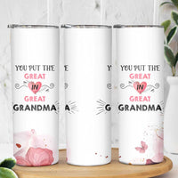 Mothers Day Grandma Skinny Tumbler You Put the Great in Great Grandma