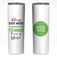 Tennis And Wine Lovers Skinny Tumbler Today's Good Mood Is Sponsored - Wonder Print Shop