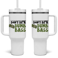 Fishing Gifts For Men Tumbler With Handle Dont Be A Dumb Bass