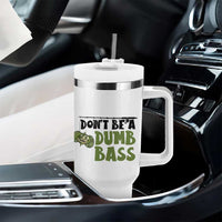 Fishing Gifts For Men Tumbler With Handle Dont Be A Dumb Bass
