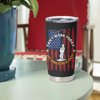 Funny Fishing Fathers Day Tumbler Cup I Can't Work Today My Arm Is In A Cast Dad Gifts