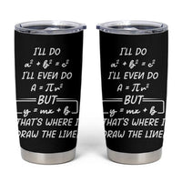 Funny Math Teacher Joke Tumbler Cup - Wonder Print Shop