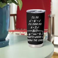 Funny Math Teacher Joke Tumbler Cup - Wonder Print Shop
