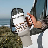 Retirement Coffee Tumbler With Handle Retired and Taking Life One Sip At A Time