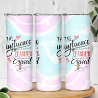 Teacher Appreciation Gifts Skinny Tumbler The InfluenceOf A Good Teacher Can Never Be Erased - Wonder Print Shop