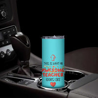 Funny Teacher Gifts Skinny Tumbler This Is What An Awesome Teacher Looks Like